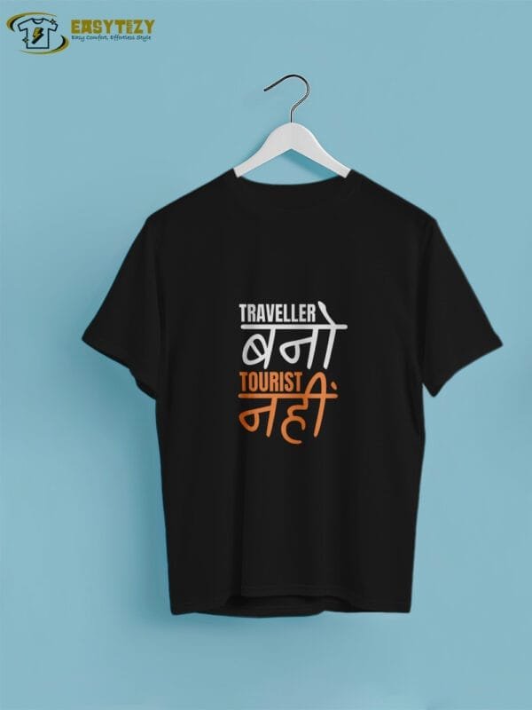 Traveller बनो Tourist मत बनो T-Shirt