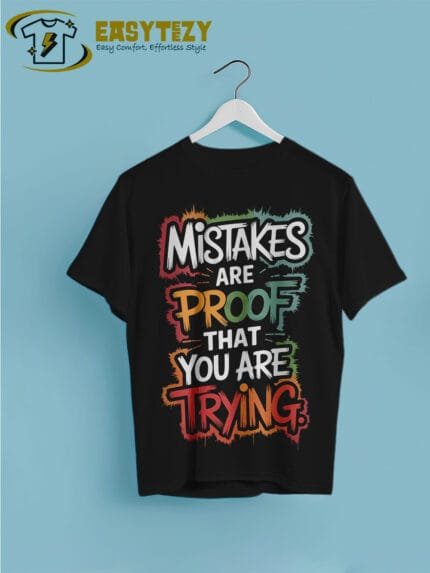 Motivational “Mistakes Are Proof” Graphic T-Shirt – EasyTeezy