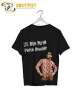 25 Din Mein Paisa Double T-Shirt: Akshay Kumar Hera Pheri Dialogue Tee | Bollywood Meme Apparel - Image 2