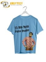 25 Din Mein Paisa Double T-Shirt: Akshay Kumar Hera Pheri Dialogue Tee | Bollywood Meme Apparel