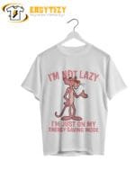 Pink Panther T-Shirt: “I’m Not Lazy, Just on Energy Saving Mode” Funny Cartoon Tee | Casual Streetwear - Image 5