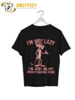 Pink Panther T-Shirt: “I’m Not Lazy, Just on Energy Saving Mode” Funny Cartoon Tee | Casual Streetwear - Image 3